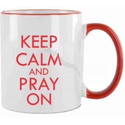 Cana toarta si buza color - Keep calm and pray on!